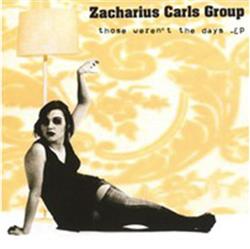 télécharger l'album Zacharius Carls Group - Those Werent The Days EP