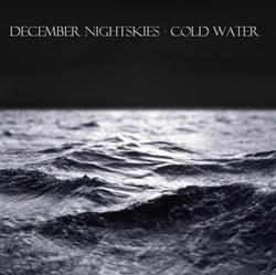 online anhören December Nightskies - Cold Water