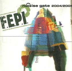online anhören Free And Easy Physical Injury (FEPI) - Noise Gate 20042005