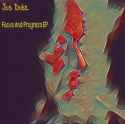 descargar álbum Jus Dubz - Focus And Progress EP