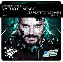 online anhören Nacho Chapado - Stargate To Nowhere Remixes