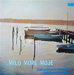 last ned album Various - Milo More Moje Dalmatinske Pjesme Dalmatian Songs