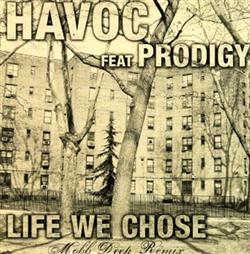 descargar álbum Havoc Feat Prodigy - Life We Chose Mobb Deep Remix