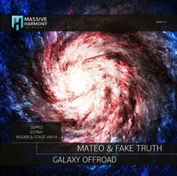 ladda ner album Mateo & Fake Truth - Galaxy Offroad