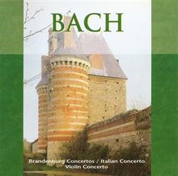 ladda ner album Bach - Brandenburg Concertos Italian Concerto Violin Concerto