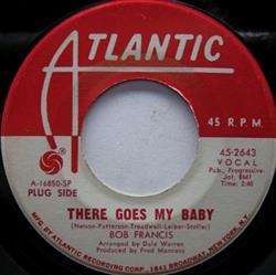 lataa albumi Bob Francis - There Goes My Baby Love Has Come