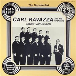 écouter en ligne Carl Ravazza And His Orchestra - The Uncollected Carl Ravazza And His Orchestra 1941 1944