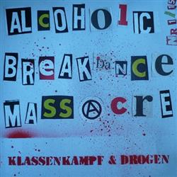 télécharger l'album Alcoholic Breakdance Massacre - Klassenkampf Drogen