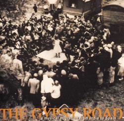 escuchar en línea Various - The Gypsy Road A Musical Migration From India To Spain