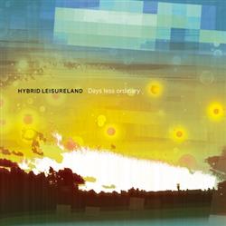 kuunnella verkossa Hybrid Leisureland - Days Less Ordinary