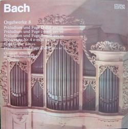 télécharger l'album Johann Sebastian Bach Christoph Albrecht - Bachs Orgelwerke Auf Silbermannorgeln 8