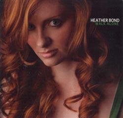 lyssna på nätet Heather Bond - Walk Alone