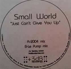 last ned album Small World - Just Cant Give You Up