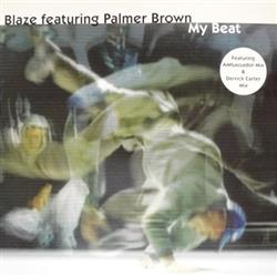 online anhören Blaze Featuring Palmer Brown - My Beat