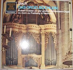 Album herunterladen Johann Sebastian Bach - Das Orgelbüchlein Bwv 599 644