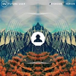 Download Future User - SteroidsOrHeroin