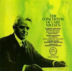 écouter en ligne Carl Nielsen, Danish Radio Symphony Orchestra, Herbert Blomstedt - The Concertos Of Carl Nielsen
