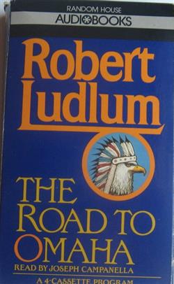 last ned album Robert Ludlum - The Road To Omaha