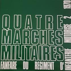 last ned album Fanfare Du Regiment D'Infanterie Motorise 2 - Quatre Marches Militaires