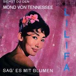 ladda ner album LiLiFa - Siehst Du Den Mond Von Tennesse Sag Es Mit Blumen