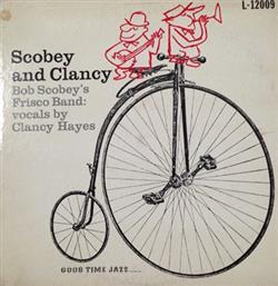 ladda ner album Bob Scobey's Frisco Band Vocals By Clancy Hayes - Scobey And Clancy Bob Scobeys Frisco Band Vol 5