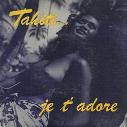 ladda ner album Eddie Lund And His Tahitians - Tahiti Je Tadore