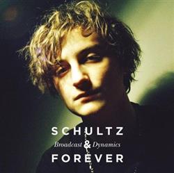 lataa albumi Schultz And Forever - Broadcast Dynamics
