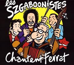 Les Szgaboonistes - Les Szgaboonistes Chantent Ferrat