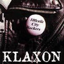 Klaxon - 100 Celle City Rockers