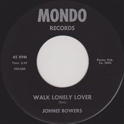 lataa albumi Johnee Bowers - Walk Lonely Lover Alone