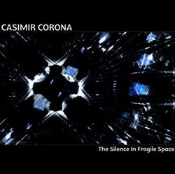 télécharger l'album Casimir Corona - The Silence In Fragile Space
