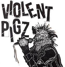 Violent Pigz - Violent Pigz