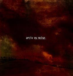 télécharger l'album Arciv Ev Noise - Maintenant