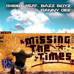 descargar álbum G4bby Feat Bazz Boyz & Danny Gee - Missing The Times
