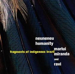 ladda ner album Marlui Miranda And Ravi - Neuneneu Humanity Fragments Of Indigenous Brazil