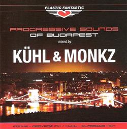 Kühl & Monkz - Progressive Sounds Of Budapest