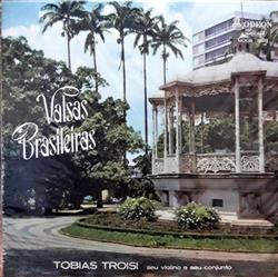 Tobias Troisi, Seu Violino E Seu Conjunto - Valsas Brasileiras