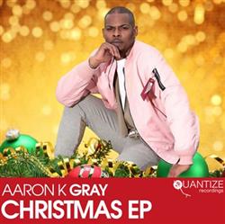 lytte på nettet Aaron K Gray - Christmas EP