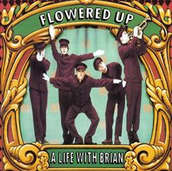descargar álbum Flowered Up - A Life With Brian