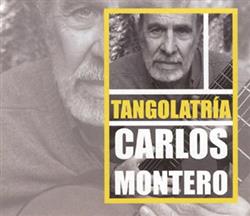 last ned album Carlos Montero - Tangolatria