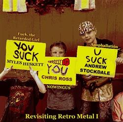 lyssna på nätet Fuck, The Retarded Girl NOWINGUS Apophallation - Revisiting Retro Metal I