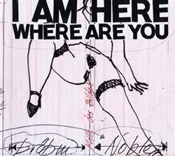 lataa albumi Brötzmann Noble - I Am Here Where Are You