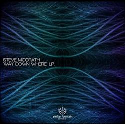 descargar álbum Steve McGrath - Way Down Where LP