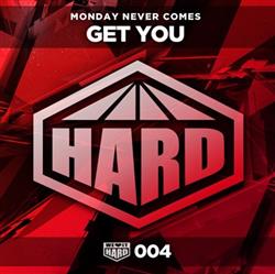 Download Monday Never Comes - Get You