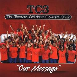 télécharger l'album The Toronto Children's Concert Choir - Our Message