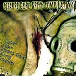 lytte på nettet Various - Bizarre Gore Grind Compilation