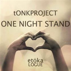 escuchar en línea tONKPROJECT - One Night Stand