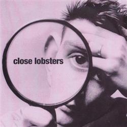 last ned album Close Lobsters - Just Too Bloody Stupid In Spite Of These Times