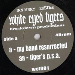 escuchar en línea White Eyed Tigers - My Band Resurrected Tigers PSA