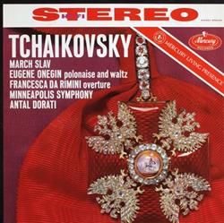 descargar álbum Tchaikovsky, Minneapolis Symphony, Antal Dorati - March Slav Eugene Onegin Polonaise And Waltz Francesca Da Rimini Overture